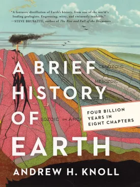 A Brief History of Earth: Four Billion Years in Eight Chapters Hardcover  April 27, 2021